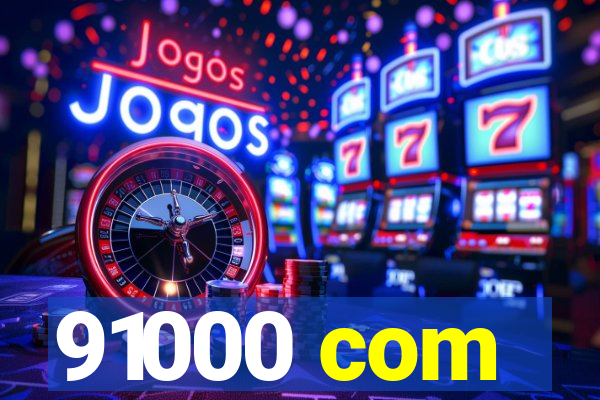 91000 com